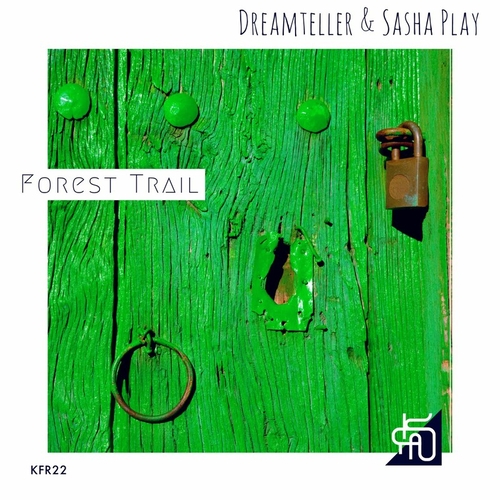 Dreamteller & Sasha Play - Forest Trail [KFR22]